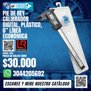 1022 PIE DE REY - CALIBRADOR DIGITAL, PLÁSTICO, 6" LINEA ECONÓMICA.