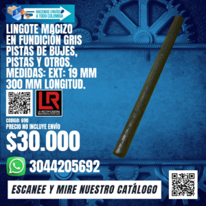 LINGOTE MACIZO EN FUNDICIÓN GRIS PISTAS DE BUJES, PISTAS Y OTROS. MEDIDAS: EXT: 19mm 300mm LONGITUD.