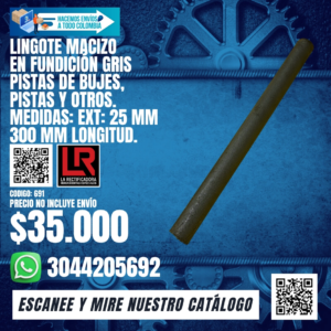 LINGOTE MACIZO EN FUNDICIÓN GRIS PISTAS DE BUJES, PISTAS Y OTROS. MEDIDAS: EXT: 25mm 300mm LONGITUD.