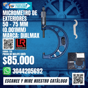 725 MICRÓMETRO DE EXTERIORES 50-75 MM (0.001MM) MARCA: DIALMAX