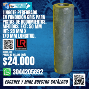 LINGOTE PERFORADO EN FUNDICIÓN GRIS PARA PISTAS DE RODAMIENTOS. MEDIDAS: EXT: 50 MM INT: 28 MM X 170 MM LONGITUD.